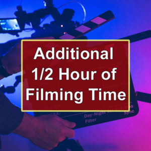Additional 1/2 hour of Filming Time